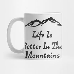 Life Is Better In The Mountains Minimalist Mountain Range Design With Wood Texture Mug